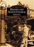 Bremen and North Central, Indiana (Images of America)