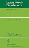 Time Lags in Biological Models (Lecture Notes in Biomathematics Book 27) (English Edition)
