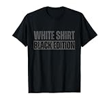 White Black Edition Fun T-S