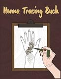 Henna Tracing Buch: Hand Henna Designs Tracing Buch | Mehndi Activity Book | Trace Henna Tattoos für H
