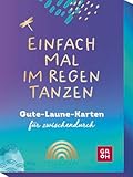 Einfach mal im Regen tanzen: Gute-Laune-Karten für zwischendurch | Geschenk für positive Gedanken und mehr Freude im Alltag (Impulskarten)