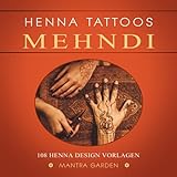 Henna Tattoos * Mehndi * 108 Henna Design Vorlagen *