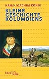 Kleine Geschichte Kolumbiens (Beck'sche Reihe)