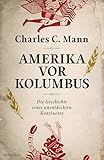 Amerika vor Kolumbus: Die Geschichte eines unentdeck