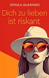 Dich zu lieben ist risk