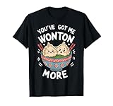 Du hast mich, Wonton More T-S