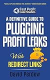 Fast Profit Case Studies: A Definitive Guide to Plugging Profit Leaks (English Edition)