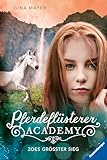Pferdeflüsterer-Academy, Band 8 - Zoes größter Sieg