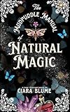 The Mudpuddle Manual of Natural Magic: A Delightful Cozy Fantasy Story with Hints of Romance (Natural Magic Book 1) (English Edition)