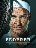 Federer: Zwölf letzte Tag