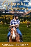 Colorado Takedown: A Romantic Western Adventure (The McAllister Brothers Book 1) (English Edition)