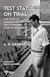 Test Status on Trial: The Story of Pakistan Cricket Team’s Historic Tour to England (English Edition)