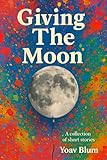 Giving the Moon: a collection of short stories (English Edition)