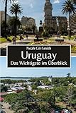 Uruguay: Das Wichtigste im Überblick